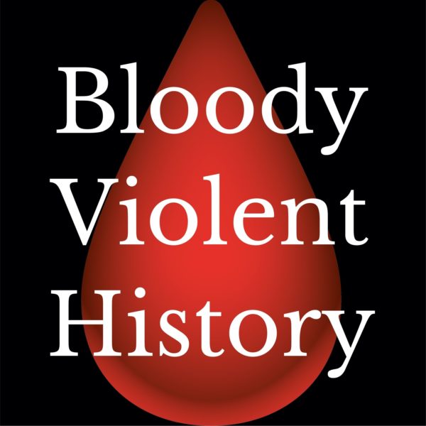 Introduction to Series - Bloody Violent History